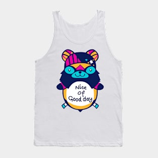 nice of good day Tank Top